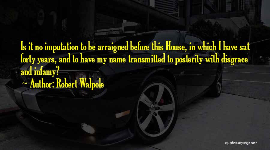 Walpole Quotes By Robert Walpole