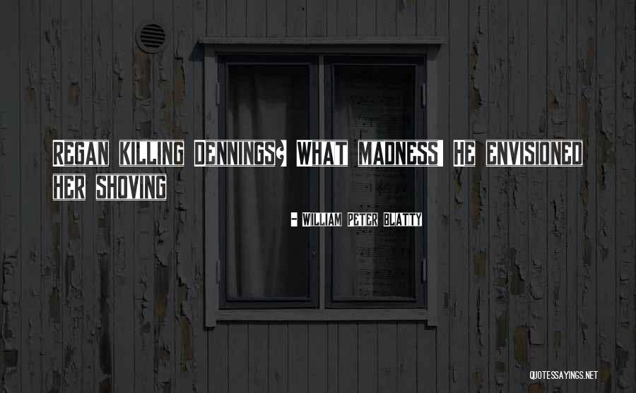 Walrod Bushings Quotes By William Peter Blatty Walrod Bushings Quotes By William Peter Blatty