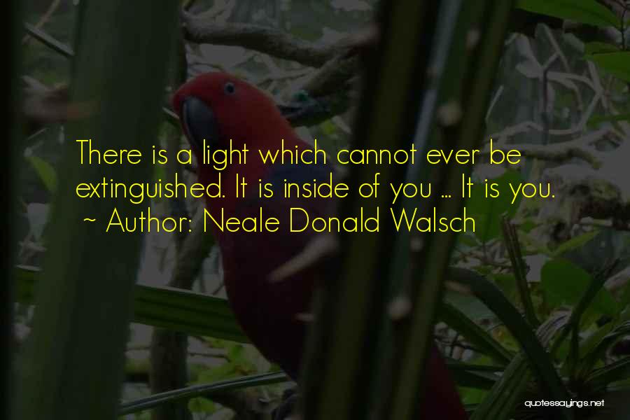 Walsch Quotes By Neale Donald Walsch