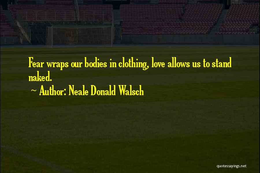 Walsch Quotes By Neale Donald Walsch