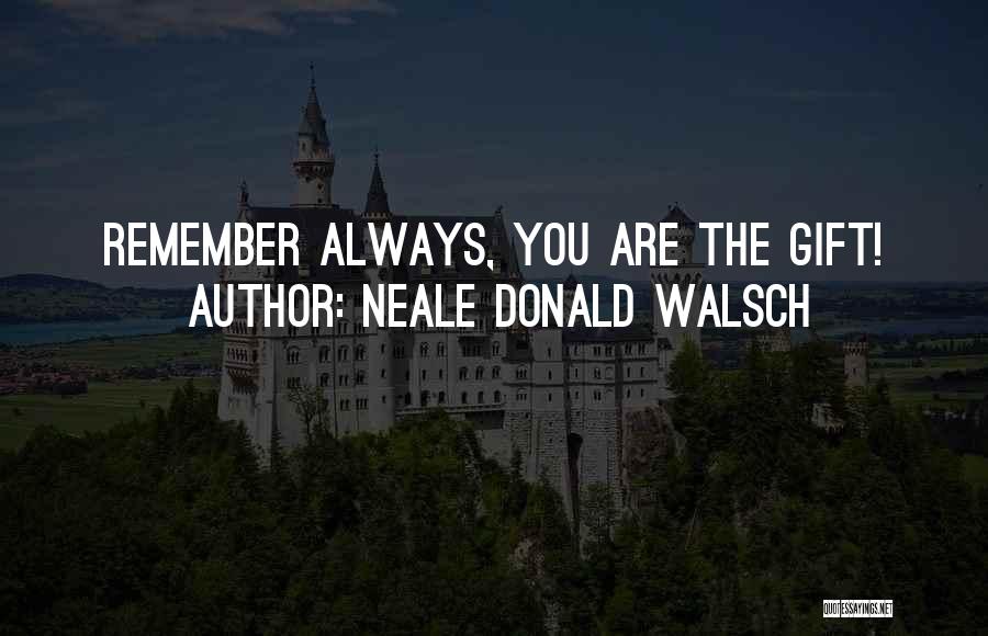 Walsch Quotes By Neale Donald Walsch