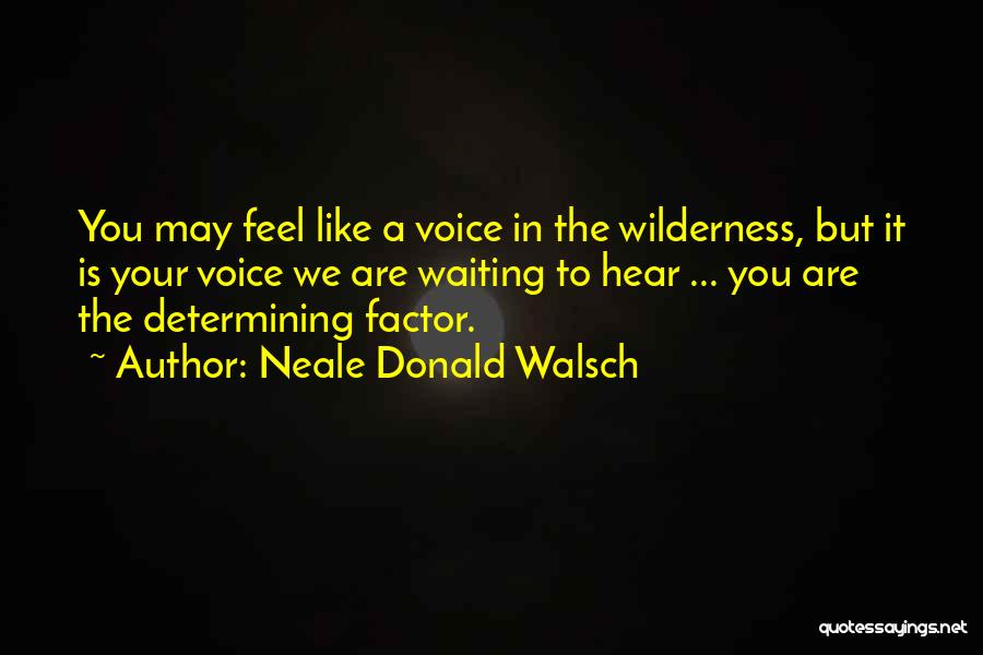 Walsch Quotes By Neale Donald Walsch