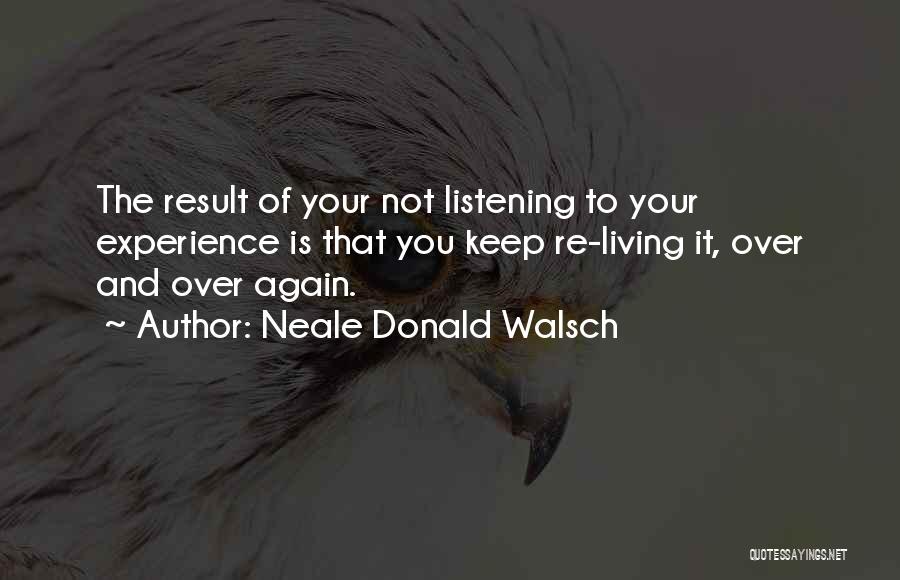 Walsch Quotes By Neale Donald Walsch