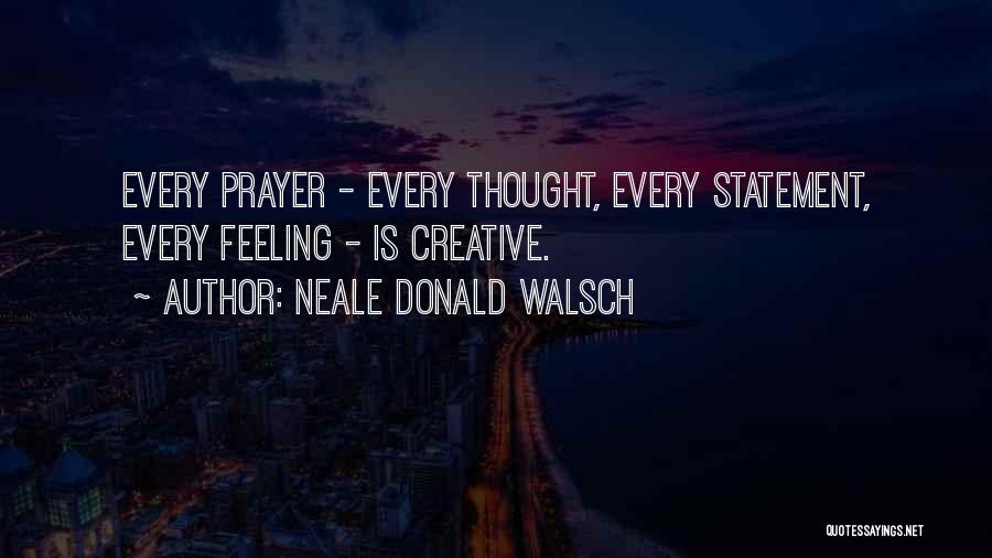 Walsch Quotes By Neale Donald Walsch