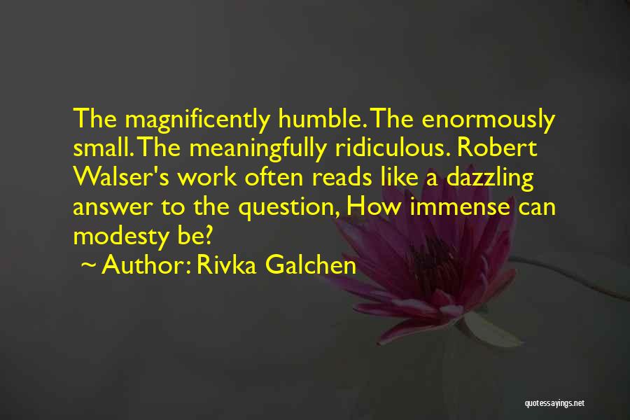 Walser Quotes By Rivka Galchen