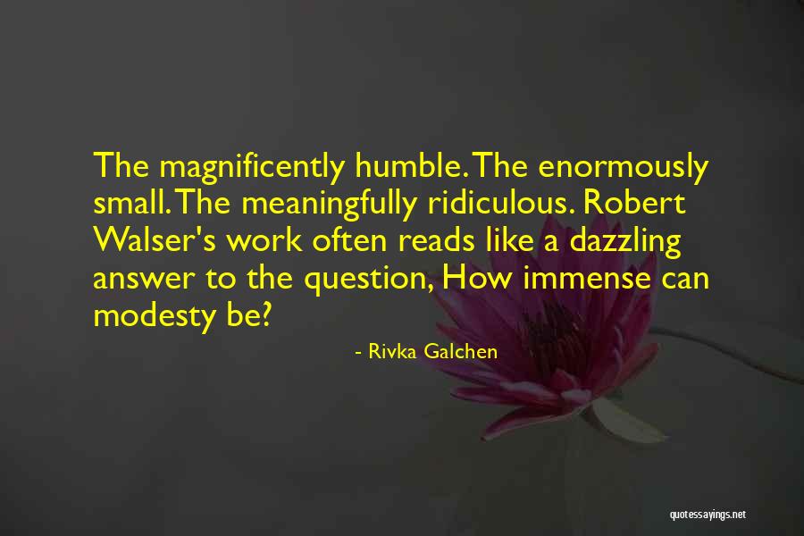 Walser Quotes By Rivka Galchen Walser Quotes By Rivka Galchen