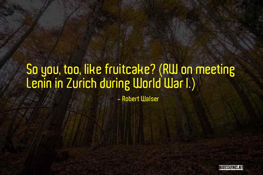 Walser Quotes By Robert Walser Walser Quotes By Robert Walser