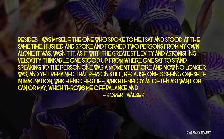 Walser Quotes By Robert Walser Walser Quotes By Robert Walser