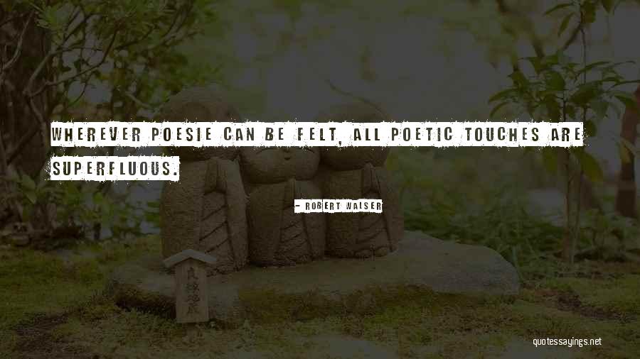 Walser Quotes By Robert Walser Walser Quotes By Robert Walser
