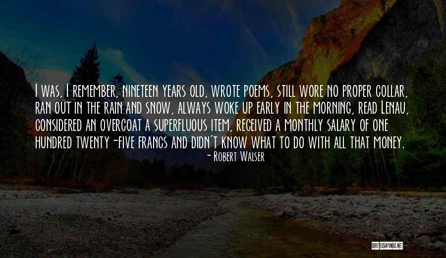 Walser Quotes By Robert Walser Walser Quotes By Robert Walser