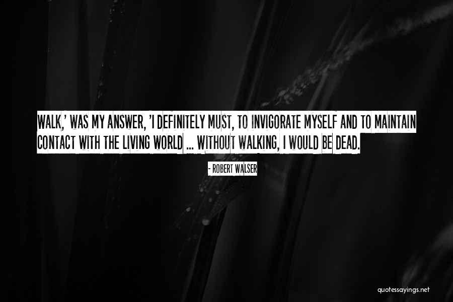 Walser Quotes By Robert Walser Walser Quotes By Robert Walser