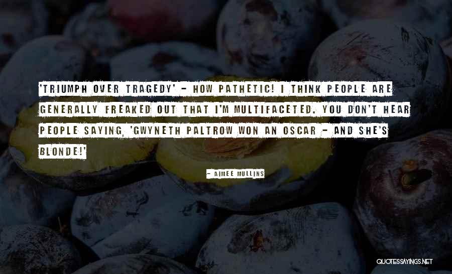 Walshstcs Quotes By Aimee Mullins Walshstcs Quotes By Aimee Mullins