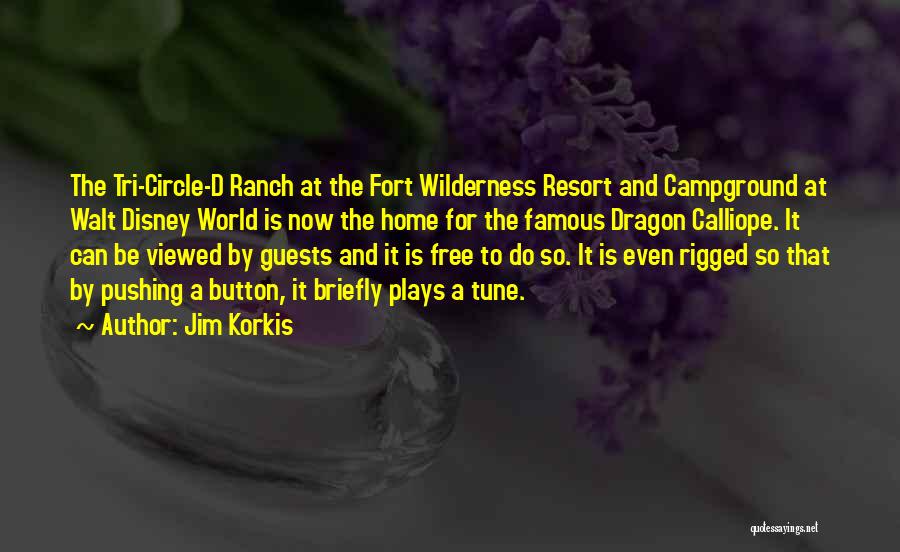 Walt Disney Resort Quotes By Jim Korkis