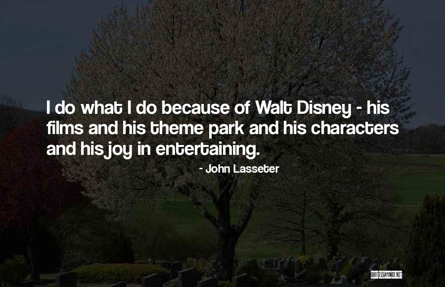 Walt Disney Theme Park Quotes By John Lasseter