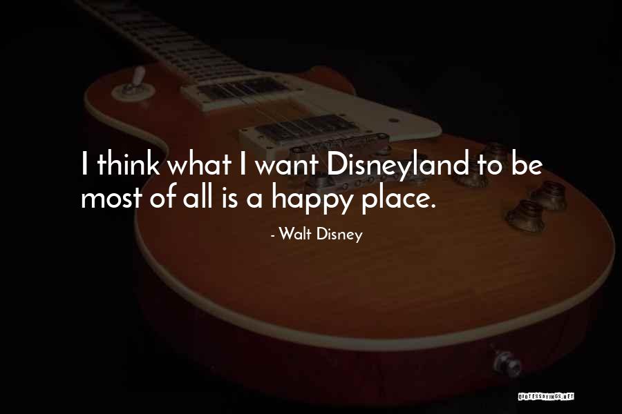 Walt Disneyland Quotes By Walt Disney