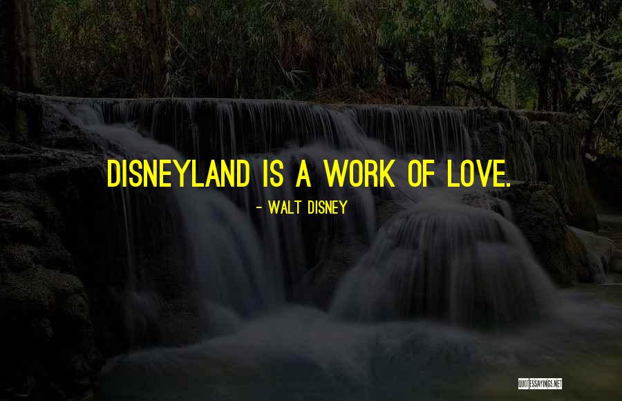 Walt Disneyland Quotes By Walt Disney