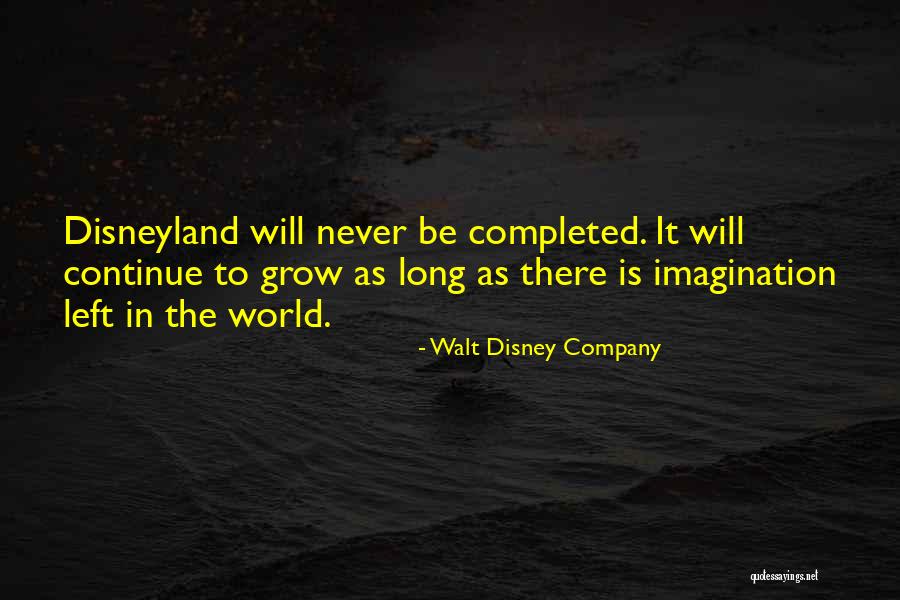 Walt Disneyland Quotes By Walt Disney Company