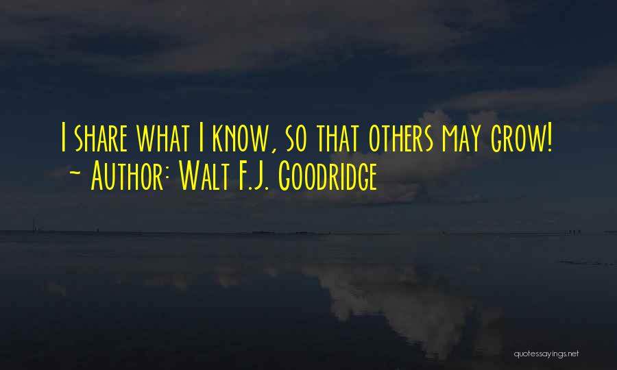 Walt F.J. Goodridge Quotes 2048538