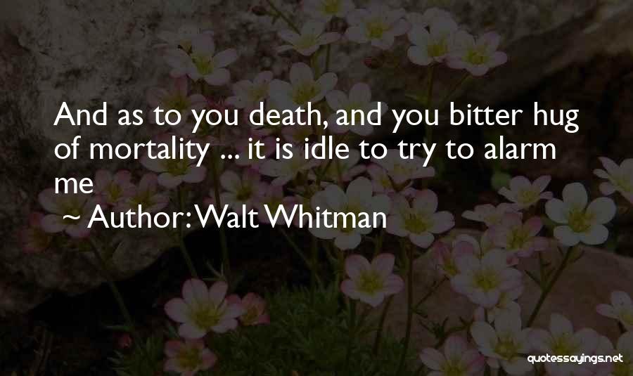 Walt Quotes By Walt Whitman