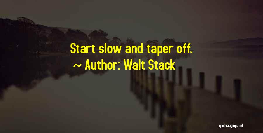 Walt Stack Quotes 1749104