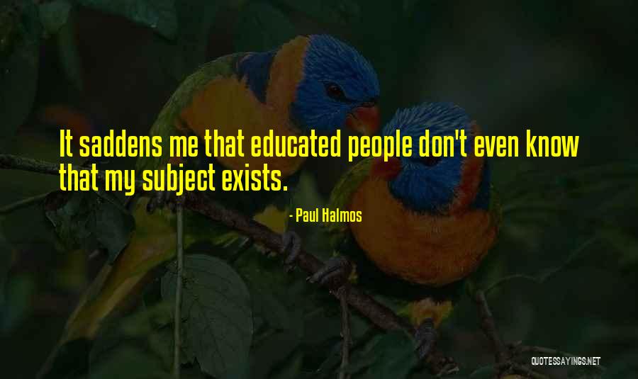 Walt Thrombey Quotes By Paul Halmos Walt Thrombey Quotes By Paul Halmos