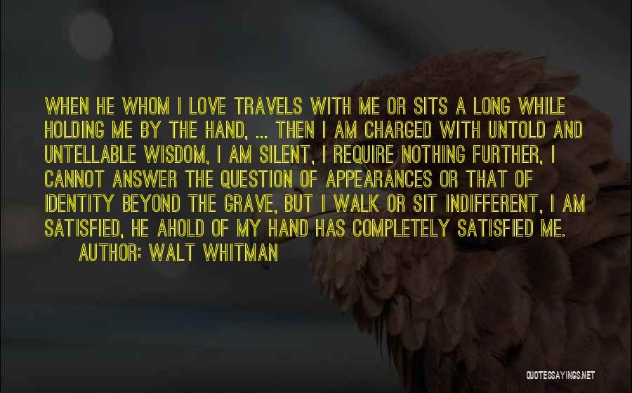 Walt Whitman Love Quotes By Walt Whitman