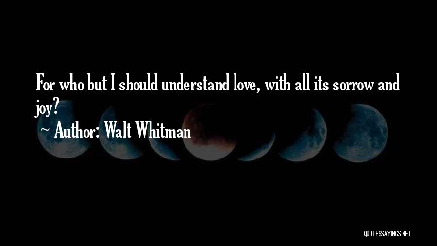 Walt Whitman Love Quotes By Walt Whitman