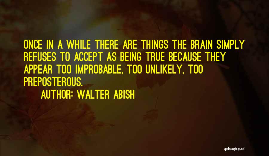 Walter Abish Quotes 835187