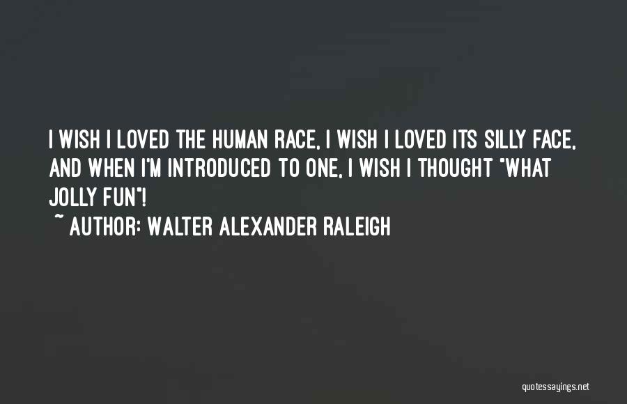 Walter Alexander Raleigh Quotes 1299811