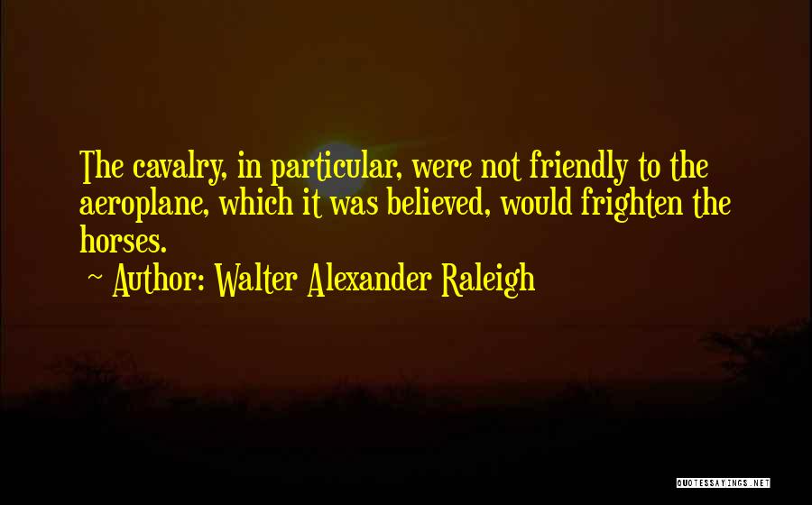 Walter Alexander Raleigh Quotes 1525522