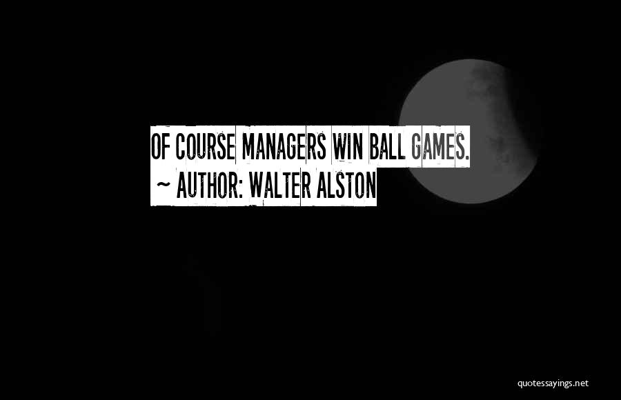 Walter Alston Quotes 117916