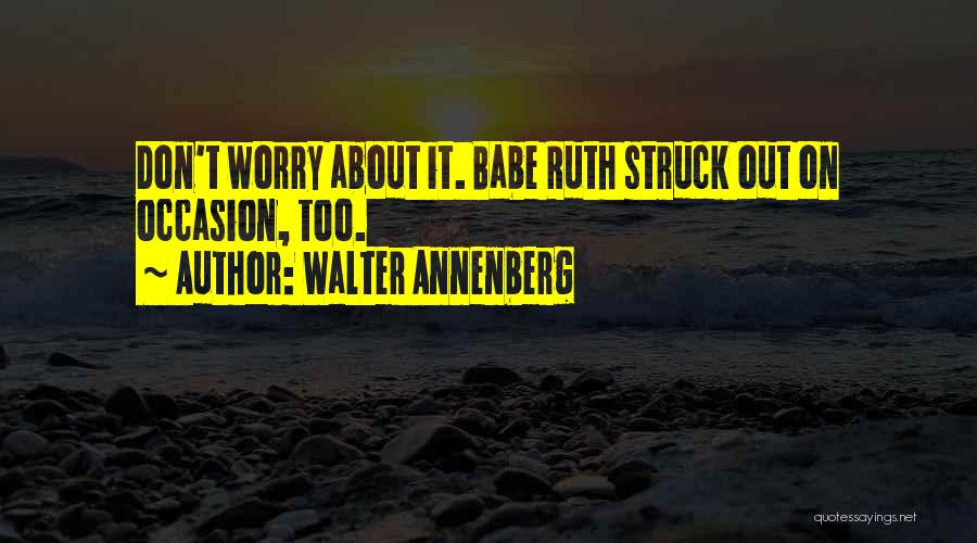 Walter Annenberg Quotes 1409716