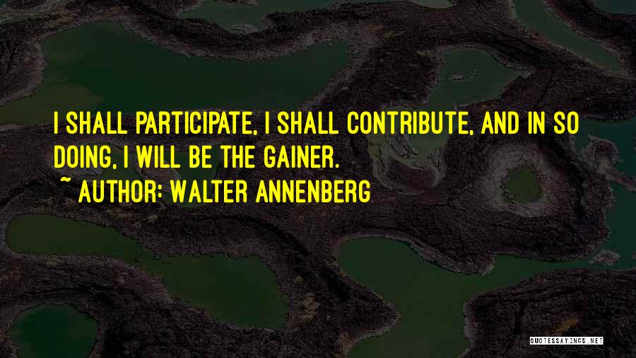 Walter Annenberg Quotes 870508