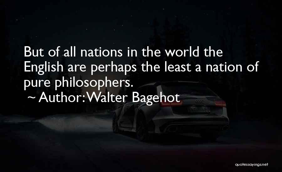 Walter Bagehot Quotes 1434156