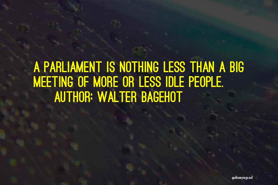 Walter Bagehot Quotes 1475837
