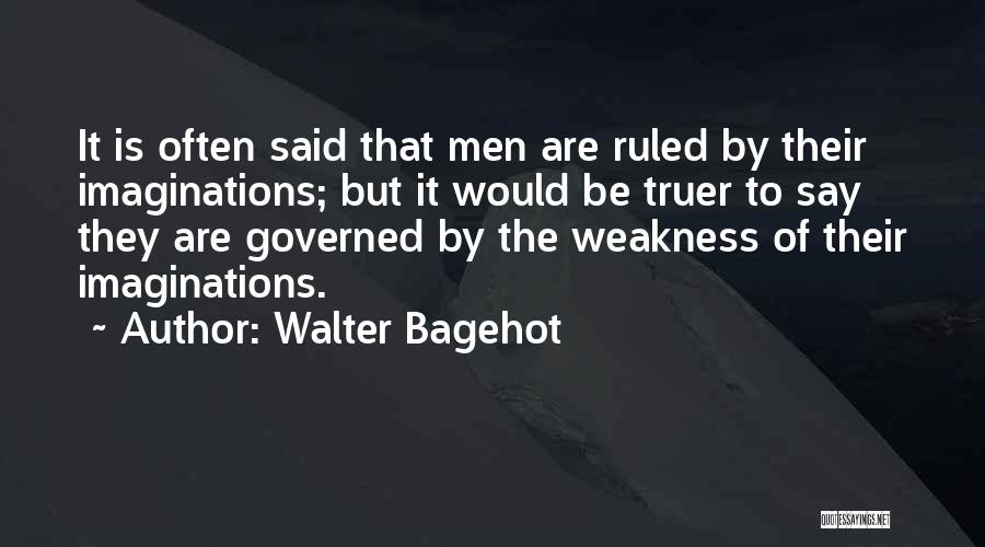 Walter Bagehot Quotes 2004552