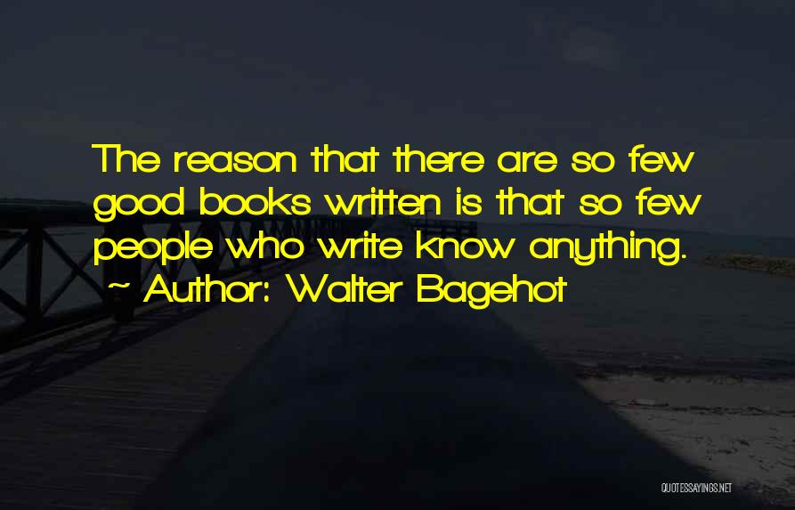 Walter Bagehot Quotes 2223227