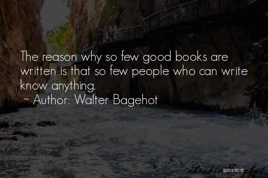 Walter Bagehot Quotes 2244514