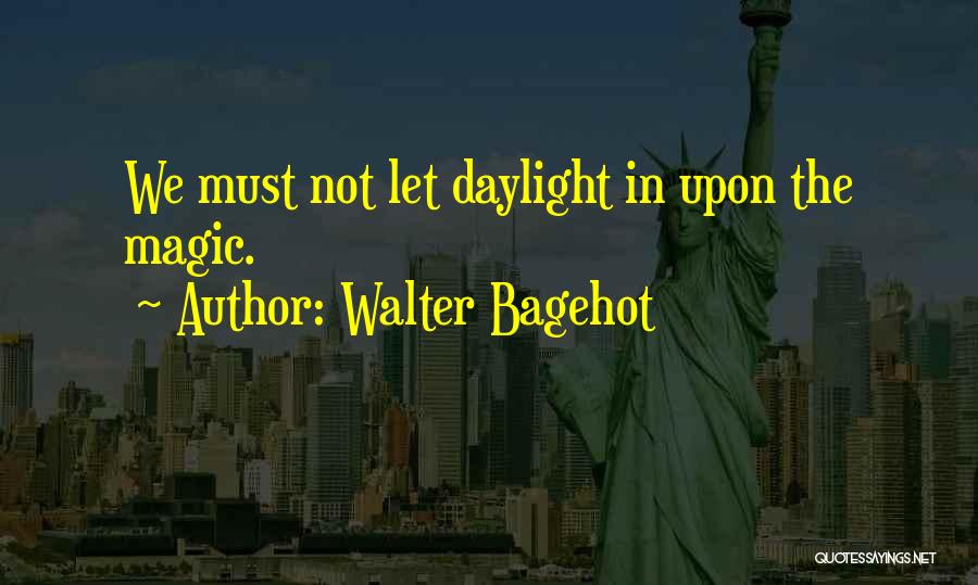 Walter Bagehot Quotes 240133