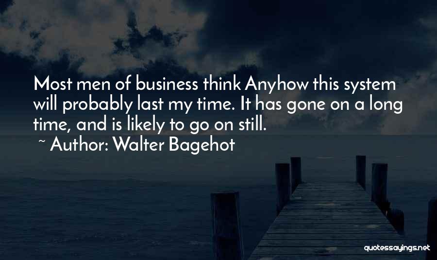 Walter Bagehot Quotes 893984