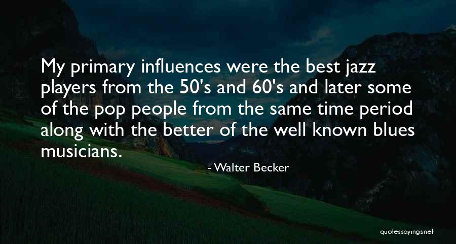 Walter Becker Quotes 613612