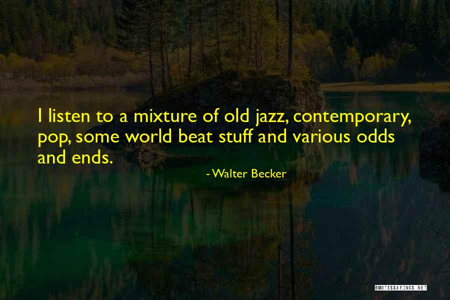 Walter Becker Quotes 783699