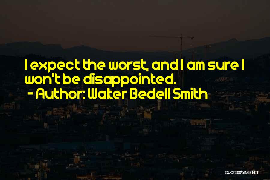 Walter Bedell Smith Quotes 1768420