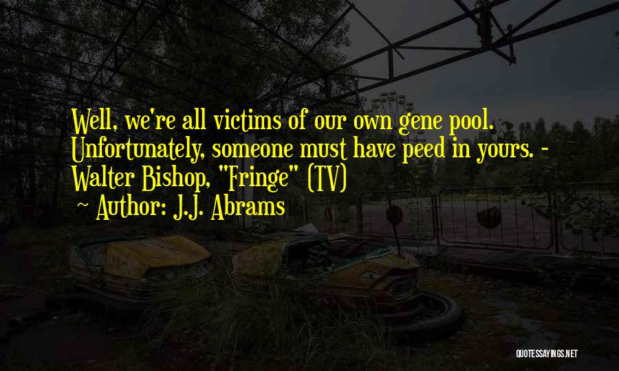 Walter Bishop Quotes By J.J. Abrams