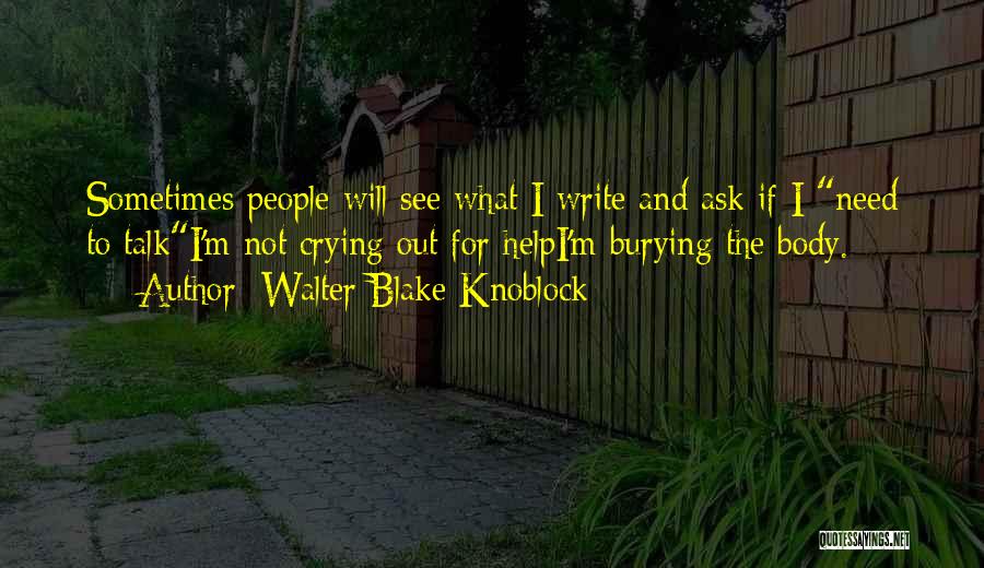 Walter Blake Knoblock Quotes 419427