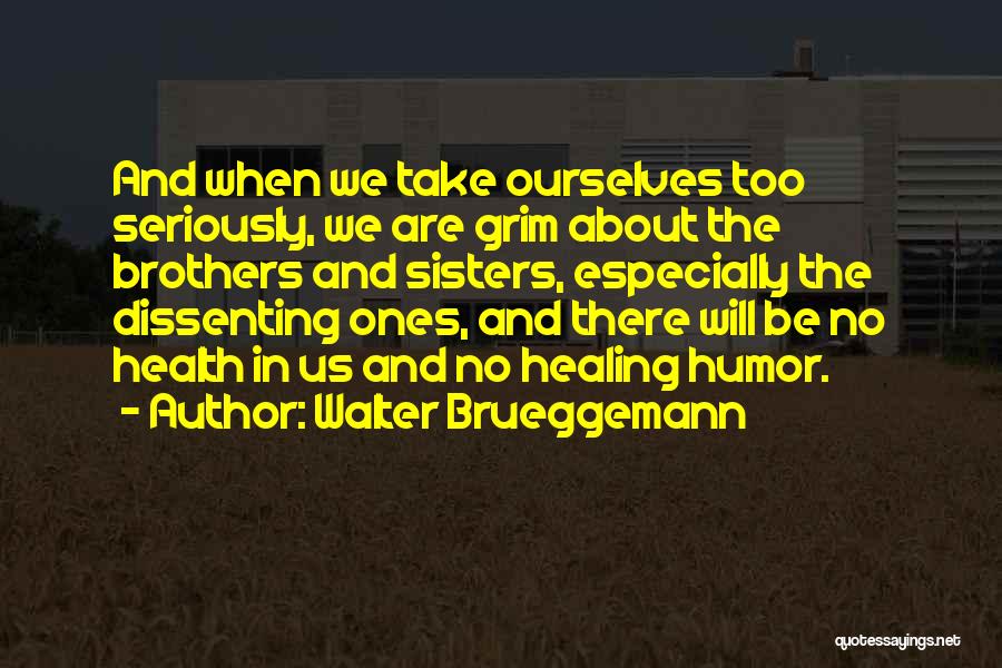 Walter Brueggemann Quotes 1444319