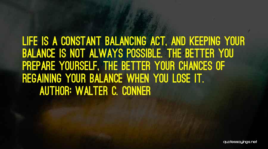 Walter C. Conner Quotes 578559