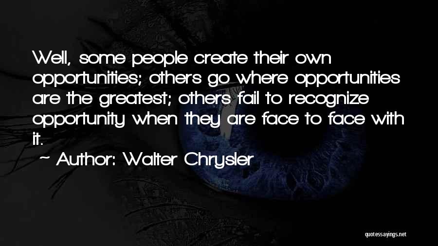 Walter Chrysler Quotes 2267342