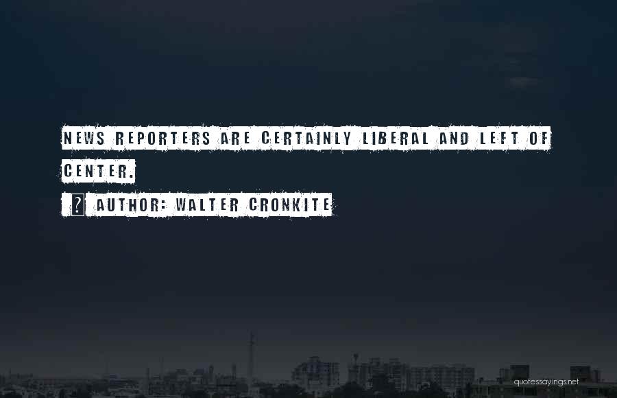 Walter Cronkite Quotes 112368