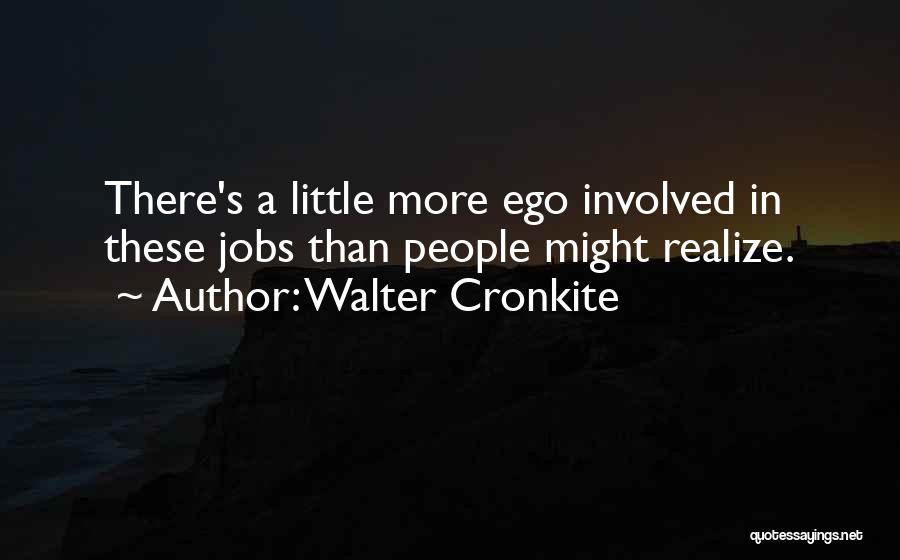 Walter Cronkite Quotes 1906718